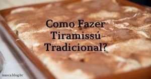 Como Fazer Tiramissú Tradicional