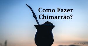 Como fazer Chimarrão
