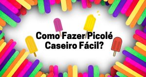 Como Fazer Picolé Caseiro Fácil